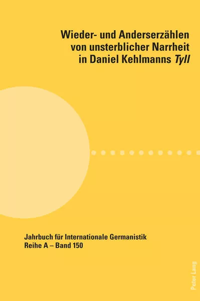 Cover: Wieder- und Anderserzählen von unsterblicher Narrheit in Daniel Kehlmanns Tyll