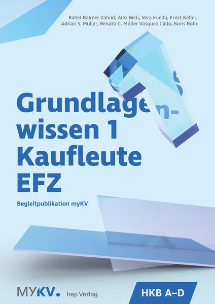 Grundlagenwissen 1 Kaufleute EFZ - HKB A bis HKB D (Neuauflage 2025)