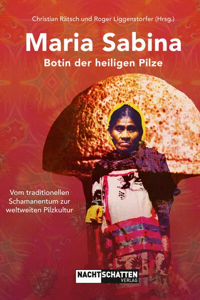 Cover: Maria Sabina - Botin der heiligen Pilze