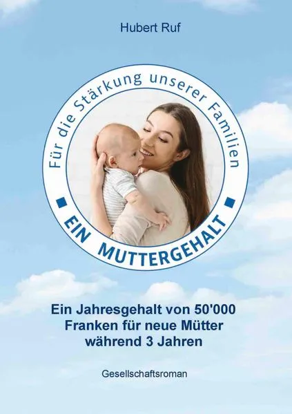 Cover: Ein Jahresgehalt von 50'000 Franken für neue Mütter während 3 Jahren