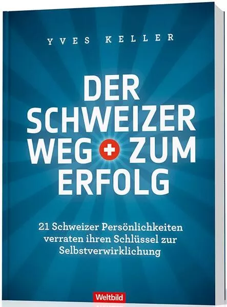 Cover: Der Schweizer Weg zum Erfolg