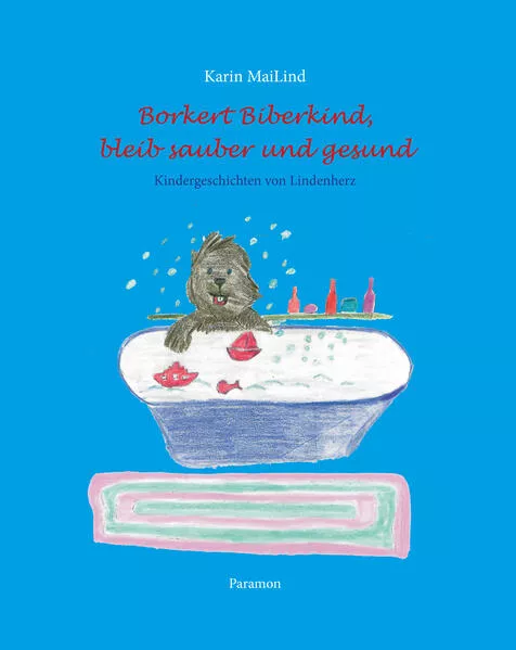 Cover: Borkert Biberkind bleib sauber und gesund