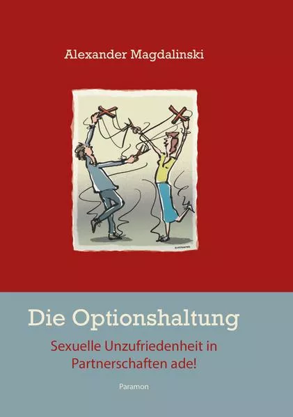 Cover: Die Optionshaltung – Sexuelle Unzufriedenheit in Partnerschaften ade!