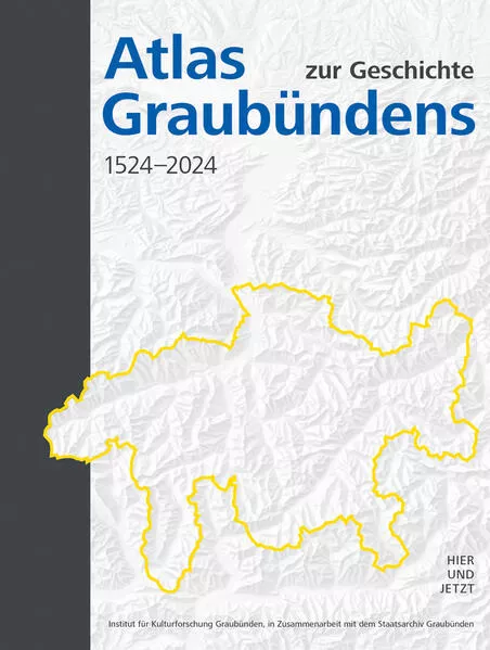 Cover: Atlas zur Geschichte Graubündens 1524–2024