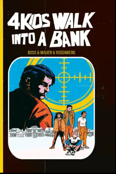 4 Kids walk into a bank