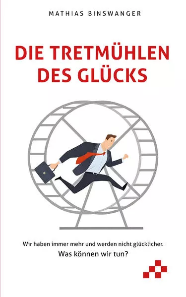 Die Tretmühlen des Glücks</a>