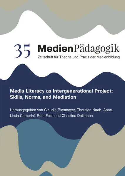Media Literacy as Intergenerational Project: Skills, Norms, and Mediation
