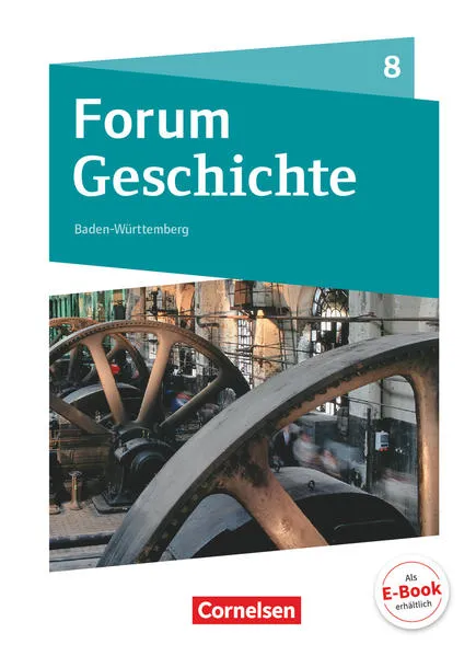 Forum Geschichte - Neue Ausgabe - Gymnasium Baden-Württemberg - Ausgabe ab 2016 - 8. Schuljahr