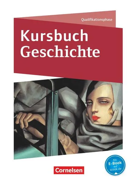 Kursbuch Geschichte - Nordrhein-Westfalen und Schleswig-Holstein - Ausgabe ab 2015 - Qualifikationsphase
