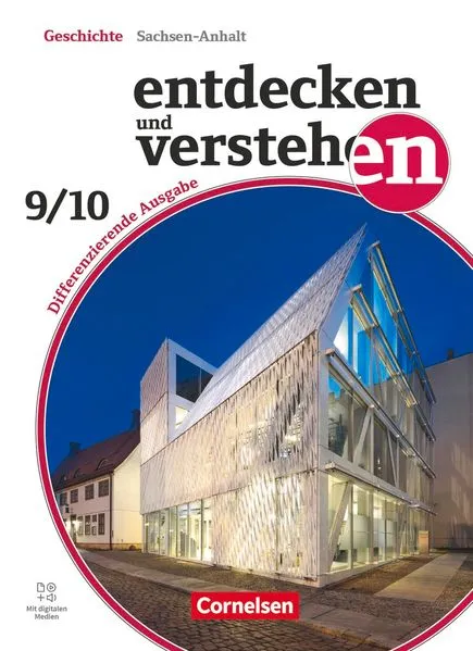 Cover: Entdecken und verstehen - Geschichtsbuch - Differenzierende Ausgabe Sachsen-Anhalt - Ausgabe ab 2024 - Band 3: 9./10. Schuljahr