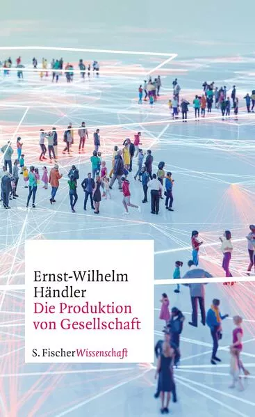 Die Produktion von Gesellschaft</a>