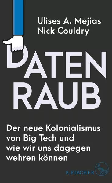 Cover: Datenraub – Der neue Kolonialismus von Big Tech und wie wir uns dagegen wehren können