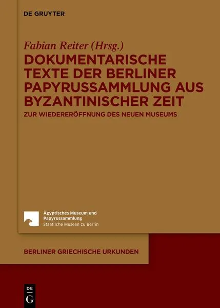 Cover: Dokumentarische Texte der Berliner Papyrussammlung aus byzantinischer Zeit