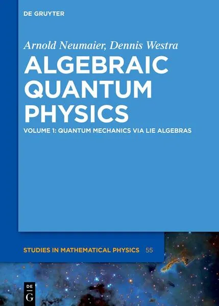 Arnold Neumaier; Dennis Westra: Algebraic Quantum Physics / Quantum Mechanics via Lie Algebras