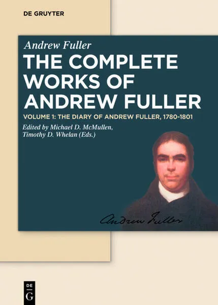 Andrew Fuller: The Complete Works of Andrew Fuller / The Diary of Andrew Fuller, 1780-1801</a>