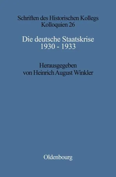 Cover: Die deutsche Staatskrise 1930 - 1933