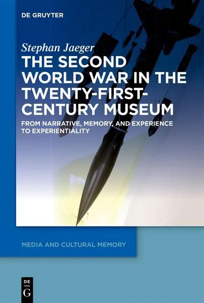 Cover: The Second World War in the Twenty-First-Century Museum