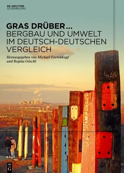 Gras drüber … Bergbau und Umwelt im deutsch-deutschen Vergleich