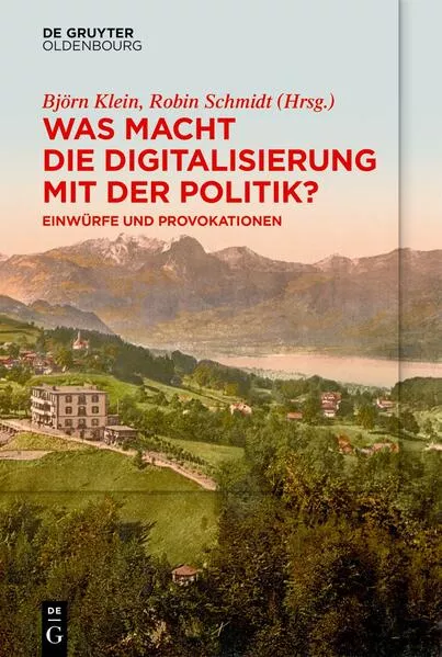 Cover: Was macht die Digitalisierung mit der Politik?