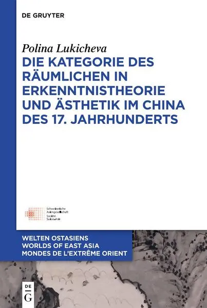 Cover: Die Kategorie des Räumlichen in Erkenntnistheorie und Ästhetik im China des 17. Jahrhunderts