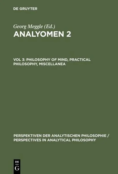 Analyomen 2 / Philosophy of Mind, Practical Philosophy, Miscellanea