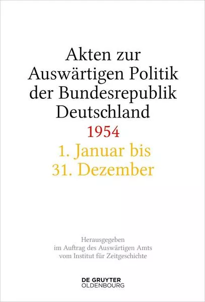 Akten zur Auswärtigen Politik der Bundesrepublik Deutschland / Akten zur Auswärtigen Politik der Bundesrepublik Deutschland 1954