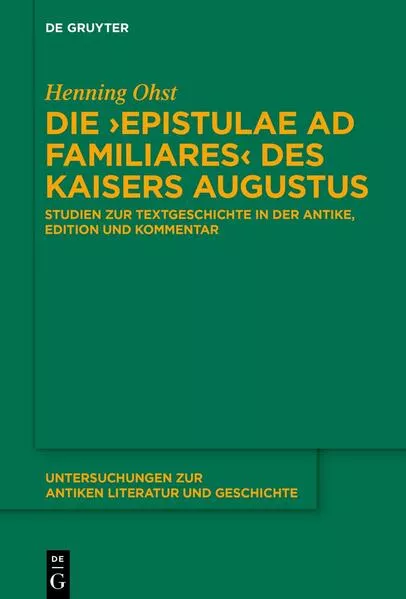 Cover: Die ›Epistulae ad familiares‹ des Kaisers Augustus