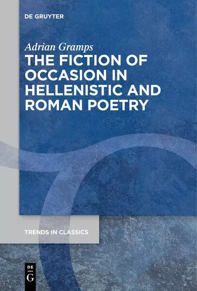 Cover: The Fiction of Occasion in Hellenistic and Roman Poetry