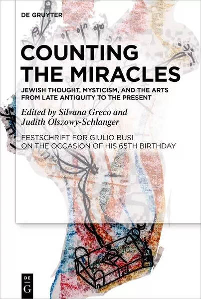 Cover: Counting the Miracles: Jewish Thought, Mysticism, and the Arts from Late Antiquity to the Present
