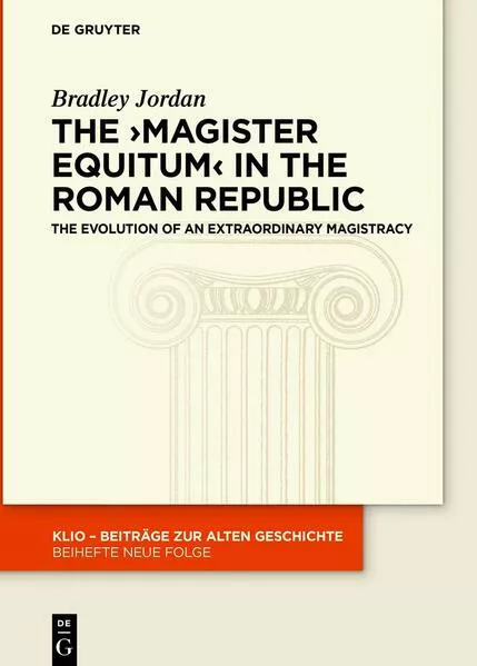 Cover: The ›magister equitum‹ in the Roman Republic