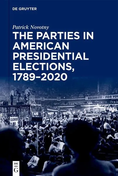 The Parties in American Presidential Elections, 1789–2020</a>