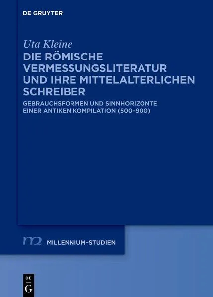 Cover: Die römische Vermessungsliteratur und ihre mittelalterlichen Schreiber