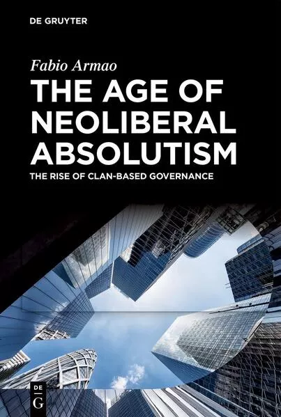 Cover: The Age of Neoliberal Absolutism