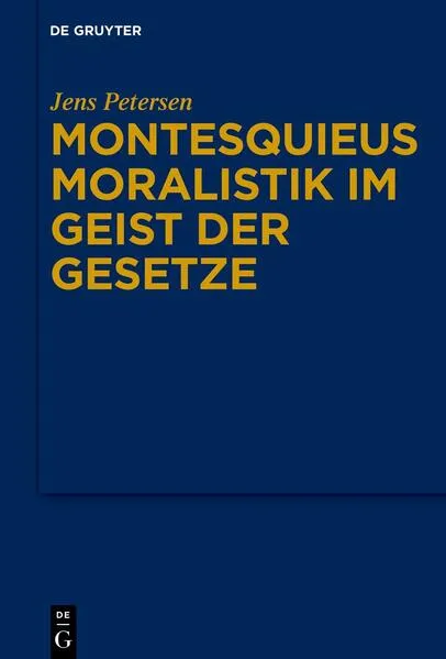 Montesquieus Moralistik im Geist der Gesetze