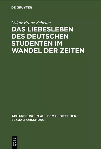 Cover: Das Liebesleben des deutschen Studenten im Wandel der Zeiten