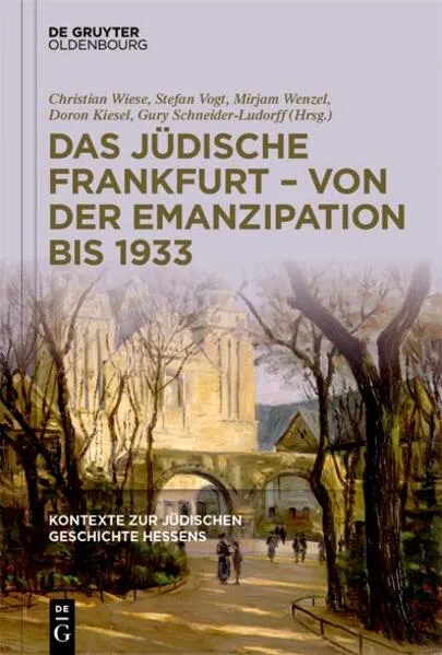 Cover: Kontexte zur jüdischen Geschichte Hessens / Das jüdische Frankfurt – von der Emanzipation bis 1933