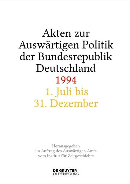 Akten zur Auswärtigen Politik der Bundesrepublik Deutschland 1994