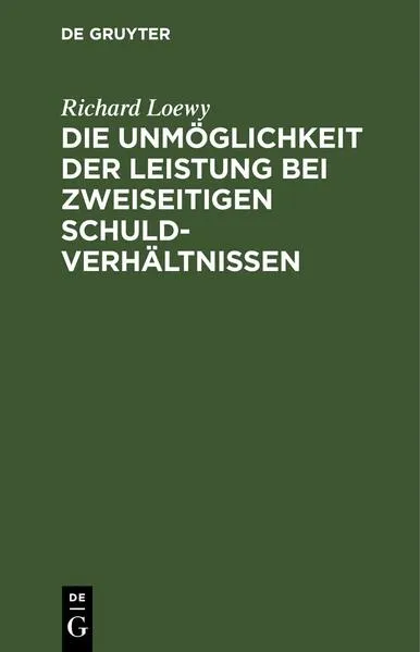 Cover: Die Unmöglichkeit der Leistung bei zweiseitigen Schuldverhältnissen