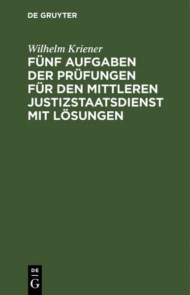Cover: Fünf Aufgaben der Prüfungen für den mittleren Justizstaatsdienst mit Lösungen