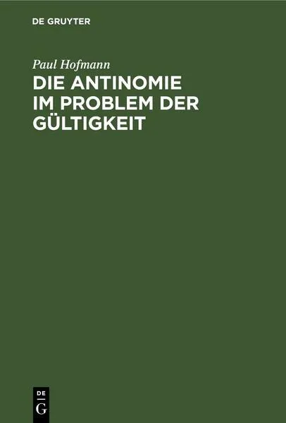 Cover: Die Antinomie im Problem der Gültigkeit