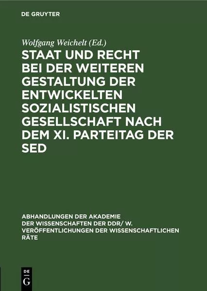 Cover: Staat und Recht bei der weiteren Gestaltung der entwickelten sozialistischen Gesellschaft nach dem XI. Parteitag der SED