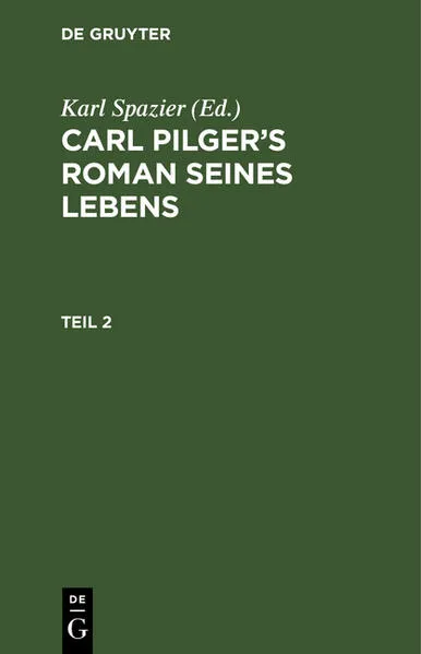 Cover: Carl Pilger’s Roman seines Lebens / Carl Pilger’s Roman seines Lebens. Teil 2