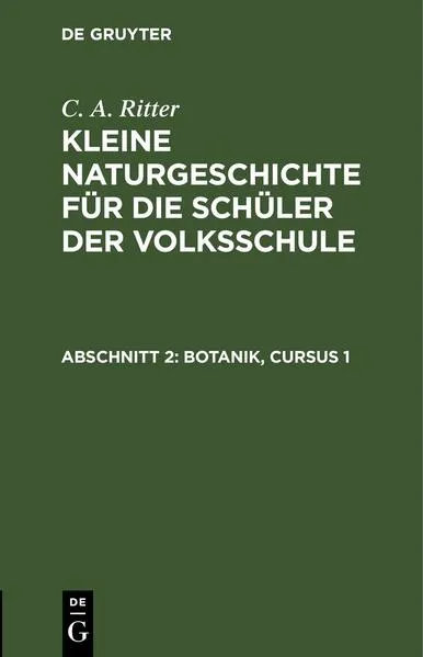 Cover: G. A. Ritter: Kleine Naturgeschichte für die Schüler der Volksschule / Botanik, Cursus 1