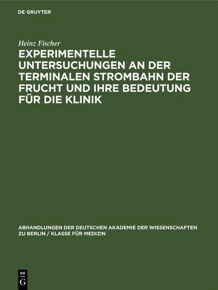 Cover: Experimentelle Untersuchungen an der Terminalen Strombahn der Frucht und ihre Bedeutung für die Klinik