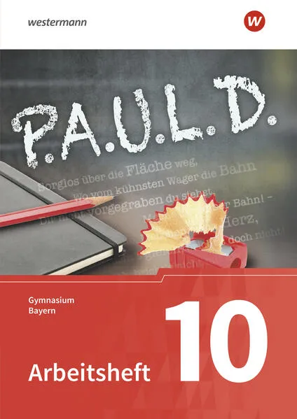 P.A.U.L. D. - Persönliches Arbeits- und Lesebuch Deutsch. Für Gymnasien in Bayern