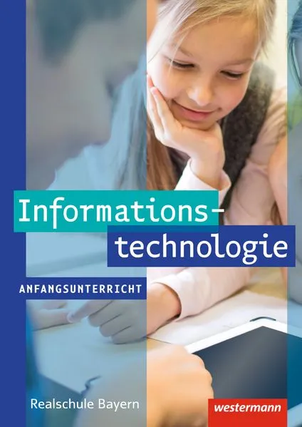 Informationstechnologie - Ausgabe für Realschulen in Bayern