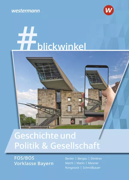 #blickwinkel – Geschichte und Politik & Gesellschaft für Fachoberschulen und Berufsoberschulen – Ausgabe Bayern</a>