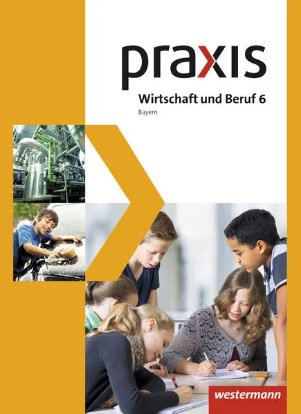 Cover: Praxis Wirtschaft und Beruf - Ausgabe 2017 für Mittelschulen in Bayern