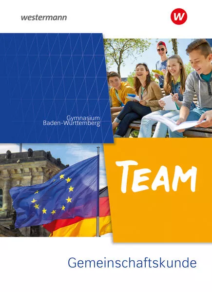 Cover: TEAM - Arbeitsbuch für Gemeinschaftskunde an Gymnasien in Baden-Württemberg - Ausgabe 2023