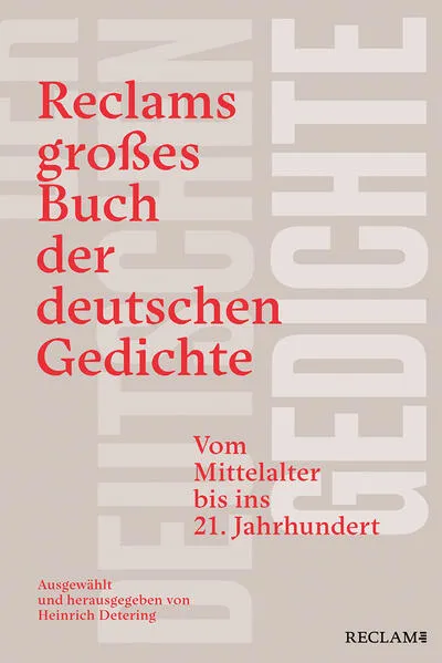 Cover: Reclams großes Buch der deutschen Gedichte. Vom Mittelalter bis ins 21. Jahrhundert